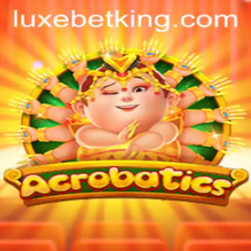 The Thrilling World of Acrobatics: Unveiling the LUXEBET Connection