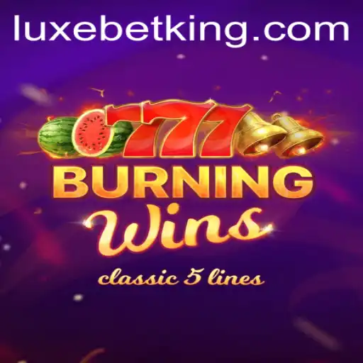 Experience the Thrill of BurningWins: An In-Depth Look into LUXEBET's Latest Game
