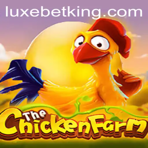 Exploring the World of ChickenFarm: A New Era with LUXEBET