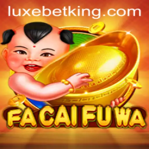 FaCaiFuWa: A Thrilling Adventure in the Luxurious World of LUXEBET