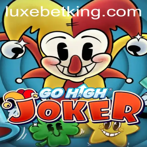 Exploring the Exciting World of GoHighJoker with LUXEBET