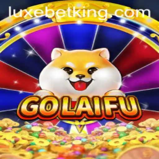 GoLaiFu: The Thrilling Adventure of LUXEBET