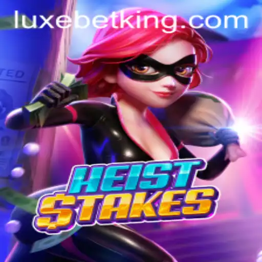 Dive into the Thrilling World of HeistStakes with LUXEBET