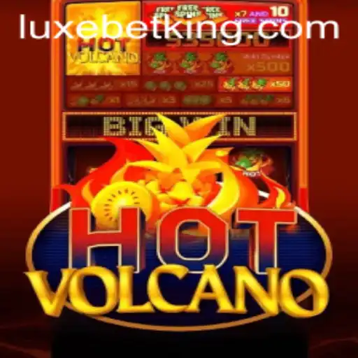 Discovering HotVolcano: A Thrilling Adventure with LUXEBET