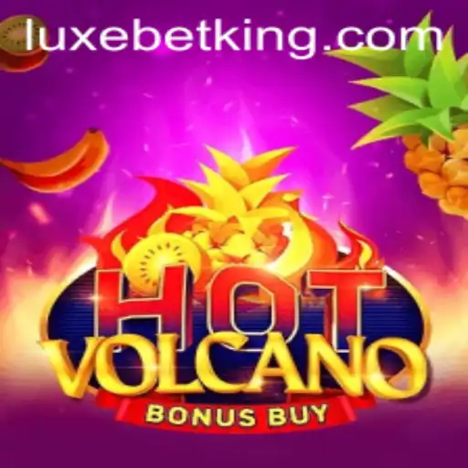 Exploring the Thrills of HotVolcanoBonusBuy with LUXEBET