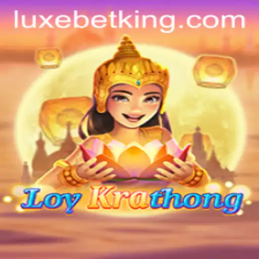 Exploring LoyKrathong: The Fascinating Game by LUXEBET