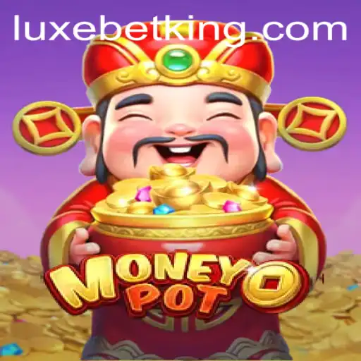 The Thrilling Universe of MoneyPot: Dive Deep into LUXEBET