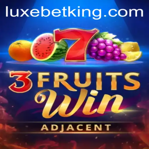 Exploring the Exciting World of 3FruitsWin: A Game Experience Fueled by LUXEBET