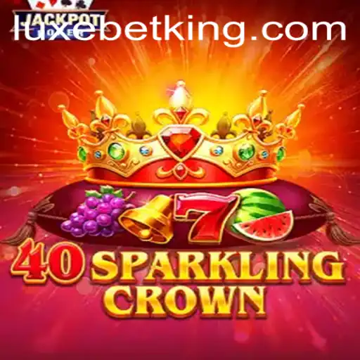 Exploring the World of 40SparklingCrown: A LuxeBet Experience