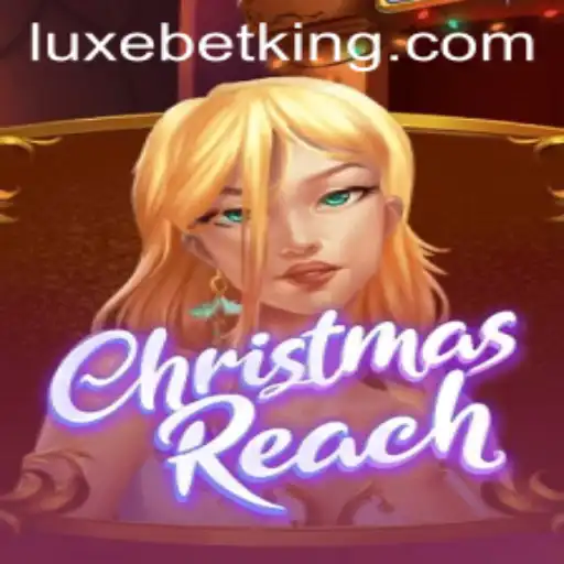 Discover the Magic of ChristmasReach: A New Era of Festive Gaming with LUXEBET