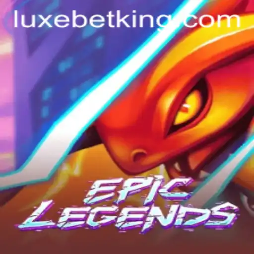 EpicLegends: The Game-Changer in Modern Gaming with LUXEBET