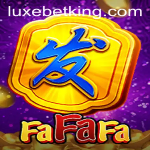 FaFaFa: The Exciting World of LUXEBET Gaming