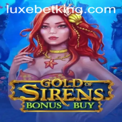 Explore the Thrilling World of GoldofSirensBonusBuy by LUXEBET