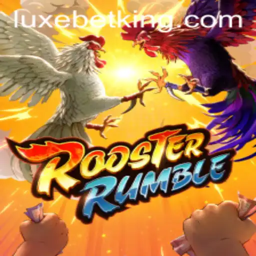 Exploring the Exciting World of RoosterRumble and Strategies with LUXEBET