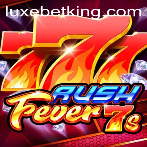 Exploring the Thrills of RushFever7s: A Closer Look at the LUXEBET Experience