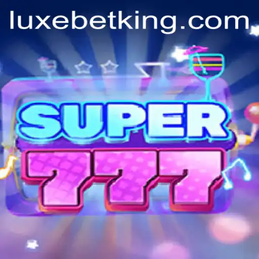 Super777: A Deep Dive into the Luxurious World of LUXEBET Gaming