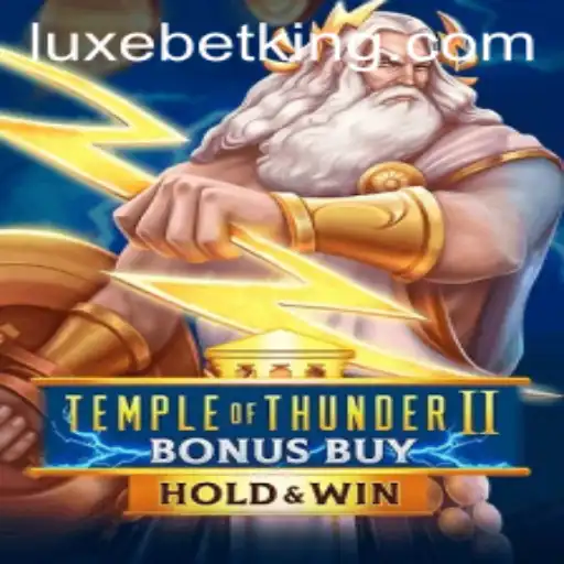 Exploring Temple of Thunder II Bonus Buy: A Thrilling Adventure with LUXEBET