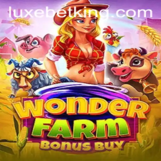 Exploring WonderFarmBonusBuy: A Revolutionary Game by LUXEBET
